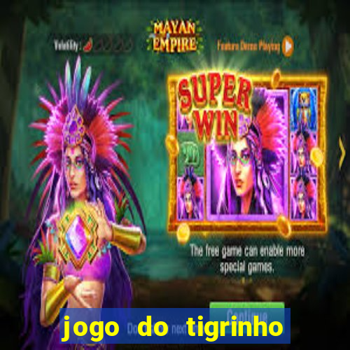 jogo do tigrinho bonus sem deposito